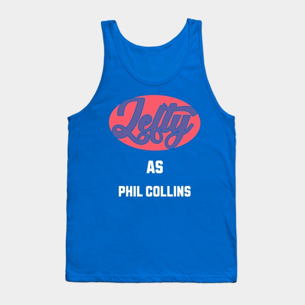 Lefty As Phil Collins Tank Top by DavidBriotArt